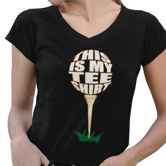 Funny Golf Gift This Is My Tee Golfer Gift Women V-Neck T-Shirt - Monsterry CA