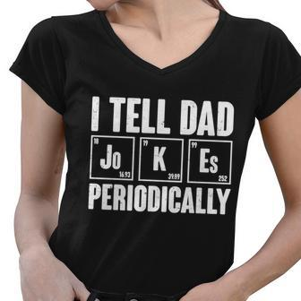 Funny I Tell Dad Jokes Periodically Fathers Day Women V-Neck T-Shirt - Monsterry