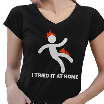 Funny I Tried It At Home Women V-Neck T-Shirt - Monsterry