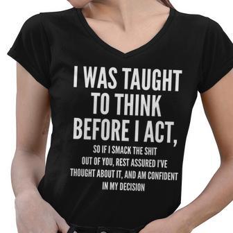 Funny I Was Taught To Think Before I Act Tshirt Women V-Neck T-Shirt - Monsterry UK