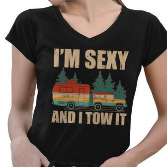 Funny Im Sexy And I Tow It Tshirt Women V-Neck T-Shirt - Monsterry