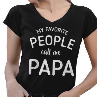 Funny My Favorite People Call Me Papa Tshirt Women V-Neck T-Shirt - Monsterry