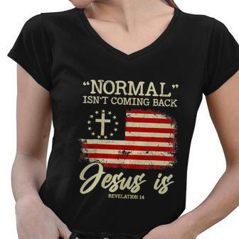 Funny Normal Isnt Coming Back But Jesus Is Revelation Women V-Neck T-Shirt - Monsterry DE