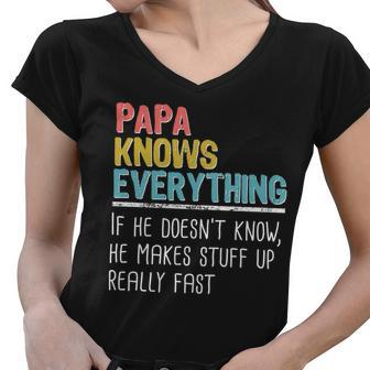 Funny Papa Knows Everything Tshirt Women V-Neck T-Shirt - Monsterry AU