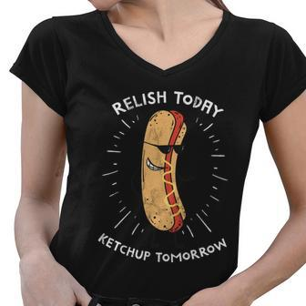 Funny Relish Today Ketchup Tomorrow Hot Dog Gift Women V-Neck T-Shirt - Monsterry AU