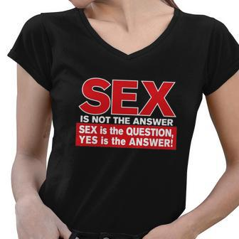 Funny Rude Sex Is Not The Answer Women V-Neck T-Shirt - Monsterry DE