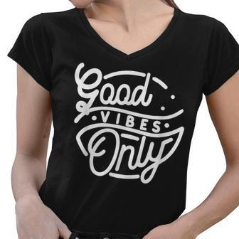 Good Vibes Only Positive Message Quote Men Women Kids Women V-Neck T-Shirt - Seseable