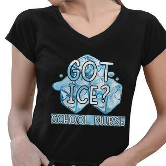 Got Ice Funny School Nurse Cute Kids Nursing Gift Women V-Neck T-Shirt - Monsterry