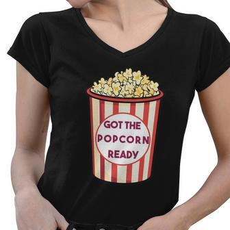 Got The Popcorn Ready Movie Night Women V-Neck T-Shirt - Monsterry