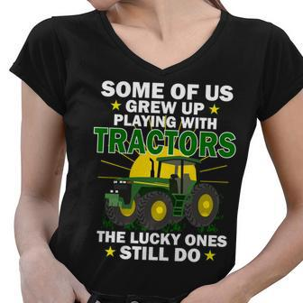 Grew Up Playing With Tractors Lucky Ones Still Do Tshirt Women V-Neck T-Shirt - Monsterry DE