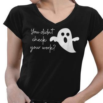 Halloween Math Teacher Ghost You Didnt Check Your Work Women V-Neck T-Shirt - Thegiftio UK