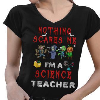 Halloween Science Teacher Apparel Nothing Scares Me Women V-Neck T-Shirt - Thegiftio