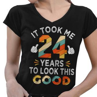 Happy 24Th Birthday Gift Took Me 24 Years 24 Year Old Women V-Neck T-Shirt - Seseable