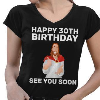Happy 30Th Birthday See You Soon Graphic Design Printed Casual Daily Basic Women V-Neck T-Shirt - Thegiftio UK