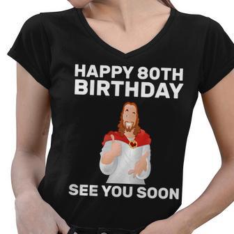 Happy 80Th Birthday See You Soon Women V-Neck T-Shirt - Monsterry DE