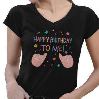 Happy Birthday To Me V2 Women V-Neck T-Shirt - Monsterry