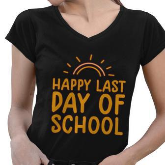 Happy Last Day Of School Students And Teachers Graduation Great Gift Women V-Neck T-Shirt - Monsterry