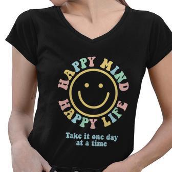 Happy Mind Happy Life Funny Take It One Day At A Time Women V-Neck T-Shirt - Monsterry