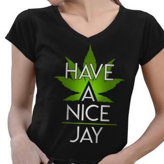 Have A Nice Jay Funny Weed Women V-Neck T-Shirt - Monsterry