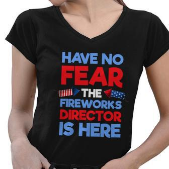 Have No Fear Fireworks Director Is Here Funny July Th Women V-Neck T-Shirt - Monsterry CA