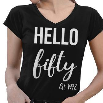 Hello 50 Fifty Est 1972 50Th Birthday 50 Years Old Women V-Neck T-Shirt - Seseable