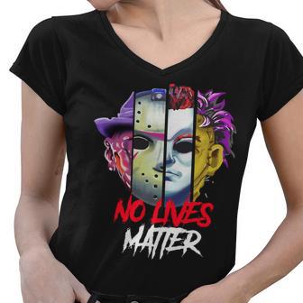 Horror Villains No Lives Matter Women V-Neck T-Shirt - Monsterry