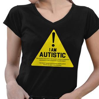 I Am Autistic Autism Warning Sign Tshirt Women V-Neck T-Shirt - Monsterry UK