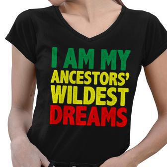 I Am My Ancestor Wildest Dream Women V-Neck T-Shirt - Monsterry