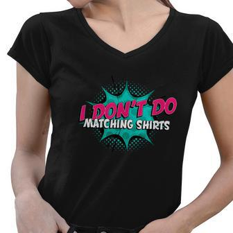 I Dont Do Matching S But I Do Couples Matching Graphic Design Printed Casual Daily Basic Women V-Neck T-Shirt - Thegiftio UK