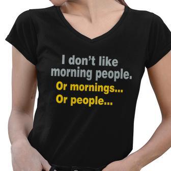 I Dont Like Morning People Tshirt Women V-Neck T-Shirt - Monsterry