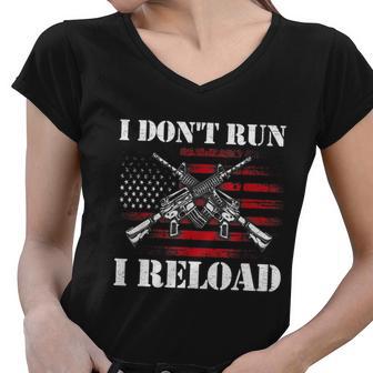 I Dont Run I Reload Funny Gun Rights Pro Guns Owner Tshirt Women V-Neck T-Shirt - Monsterry CA