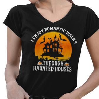 I Enjoy Romantic Walks Through Haunted Houses Halloween V4 Women V-Neck T-Shirt - Seseable
