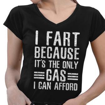 I Fart Because Its The Only Gas I Can Afford Funny Gas Women V-Neck T-Shirt - Monsterry UK