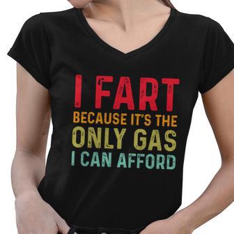 I Fart Because Its The Only Gas I Can Afford Sarcastic Women V-Neck T-Shirt - Monsterry DE