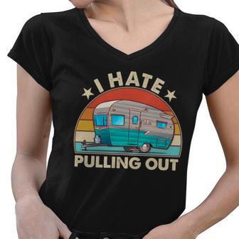 I Hate Pulling Out Camper Trailer Tshirt Women V-Neck T-Shirt - Monsterry