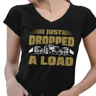 I Just Dropped A Load Trucking Tshirt Women V-Neck T-Shirt - Monsterry
