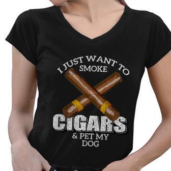 I Just Want To Smoke Cigars And Pet My Dog Dogs Women V-Neck T-Shirt - Thegiftio