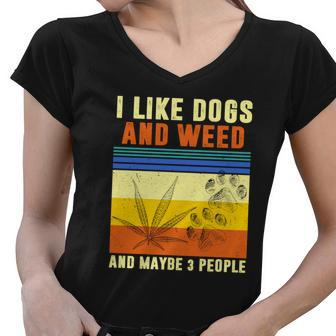 I Like Dogs And Weed And Maybe 3 People Tshirt V2 Women V-Neck T-Shirt - Monsterry AU
