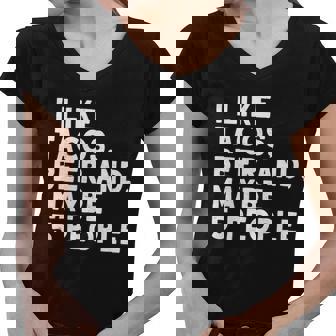 I Like Tacos Beer And Maybe 5 People Tshirt Women V-Neck T-Shirt - Monsterry