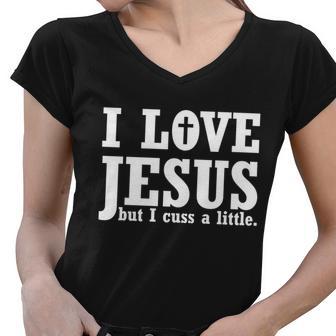 I Love Jesus But I Cuss A Little Tshirt Women V-Neck T-Shirt - Monsterry UK