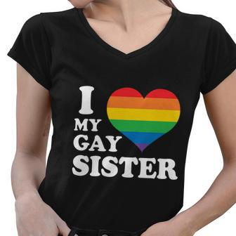 I Love My Gay Sister Lgbt Pride Month Women V-Neck T-Shirt - Monsterry