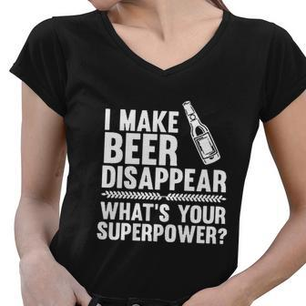 I Make Beer Disappear Whats Your Superpower Funny Tshirt Women V-Neck T-Shirt - Monsterry AU