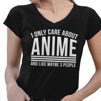 I Only Care About Anime And Like Maybe 3 People Tshirt Women V-Neck T-Shirt - Monsterry AU