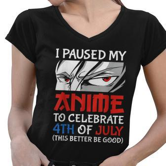 I Paused My Anime To Celebrate 4Th Of July Funny 4Th Of July Women V-Neck T-Shirt - Monsterry