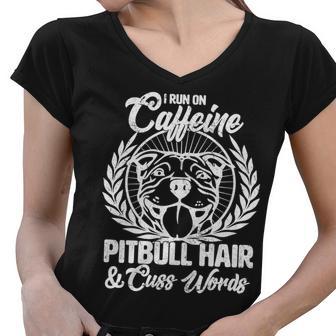 I Run On Caffeine Pitbull Hair And Cuss Words Women V-Neck T-Shirt - Monsterry AU