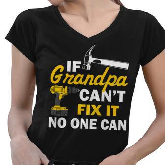 If Grandpa Cant Fix It No One Can Tshirt Women V-Neck T-Shirt - Monsterry UK