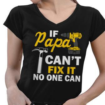 If Papa Cant Fix It No One Can Tshirt Women V-Neck T-Shirt - Monsterry UK
