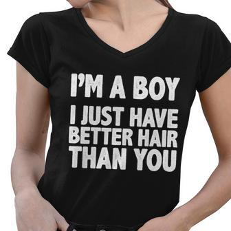 Im A Boy I Just Have Better Hair Then You Tshirt Women V-Neck T-Shirt - Monsterry CA
