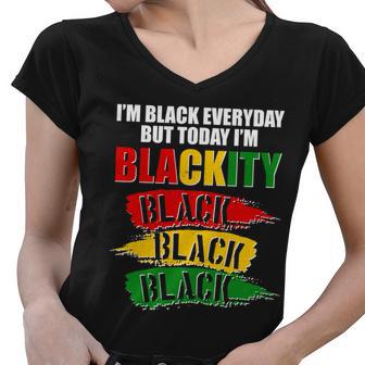 Im Black Everyday But Today Im Blackity Black Traditional Colors Women V-Neck T-Shirt - Monsterry