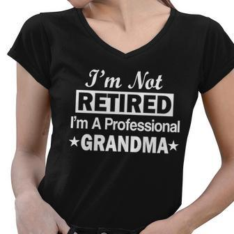 Im Not Retired Im A Professional Grandma Tshirt Women V-Neck T-Shirt - Monsterry